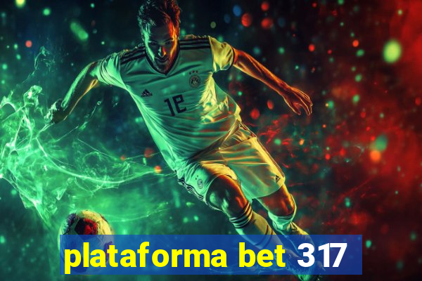 plataforma bet 317